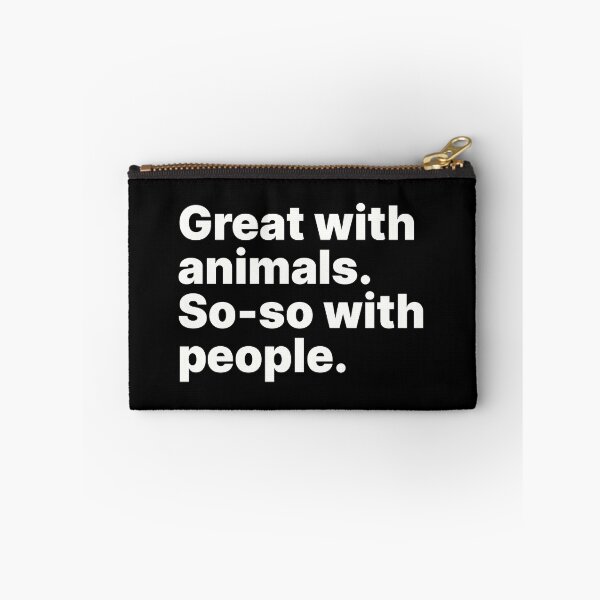 Item preview, Great with animals. So-so with people | White text designed and sold by ThingsOnTees.