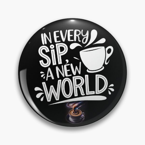 Item preview, In every sip, a new world with coffee designed and sold by tkhrbika.
