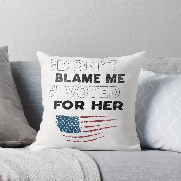 Item preview, Don't Blame Me I Voted For her  designed and sold by SoulThread Studio.