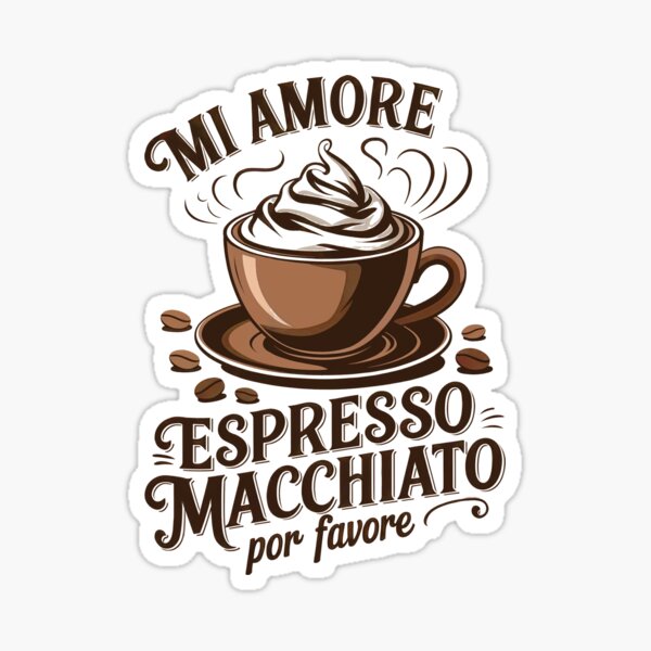 Item preview, Mi Amore Espresso Macchiato Por Favore designed and sold by Sebastiano71.