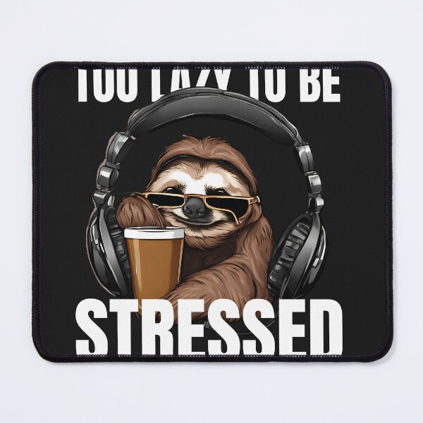 Item preview, Too Lazy to be Stressed T-Shirt designed and sold by SofiesDesign.