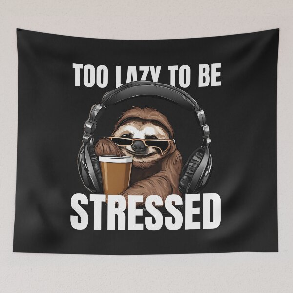 Item preview, Too Lazy to be Stressed T-Shirt designed and sold by SofiesDesign.