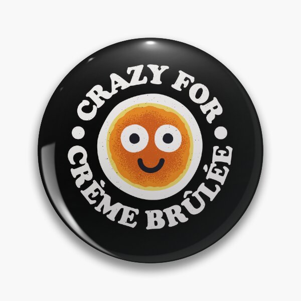 Item preview, Crazy For Crème Brûlée - French Creme Brulee designed and sold by TomThornton.