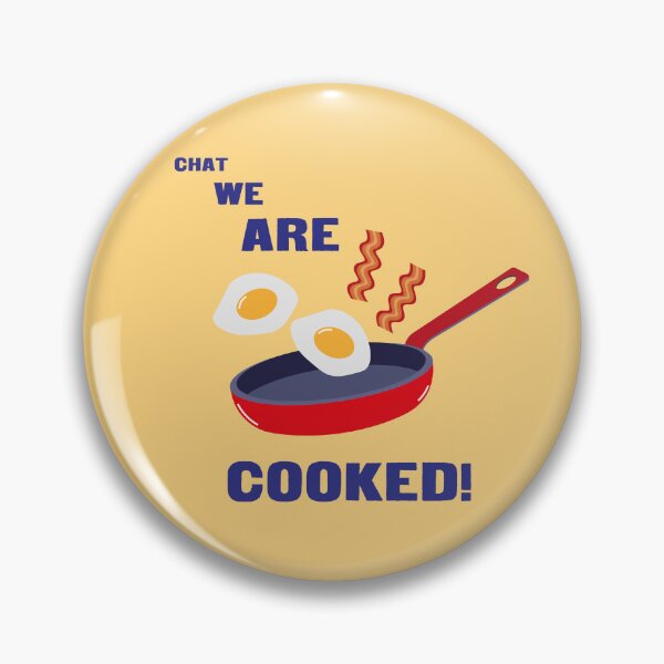 Item preview, Chat We Are Cooked! designed and sold by annattodesign.