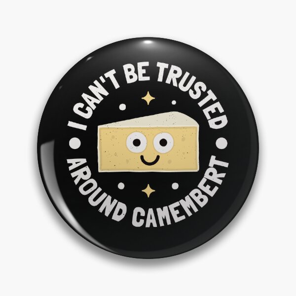 Item preview, I Can't Be Trusted Around Camembert - French Camembert designed and sold by TomThornton.