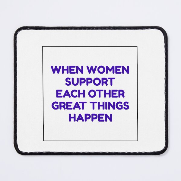 Item preview, When women support each other great things happen designed and sold by Inspirationmotivation.