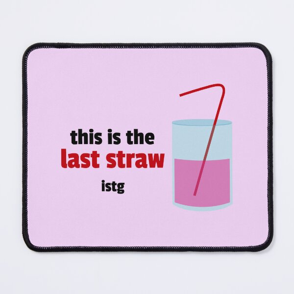 Item preview, This Is The Last Straw designed and sold by annattodesign.