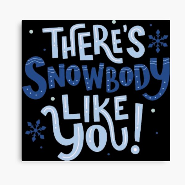 Item preview, THERE'S SNOWBODY LIKE YOU  designed and sold by closettycoot.