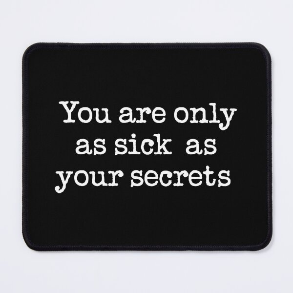 Item preview, You are only as sick as your secrets designed and sold by FreshArtFusion.