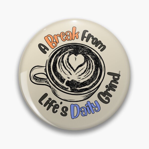 Item preview, A Break From Life's Daily Grind BFTG  designed and sold by BFTG.