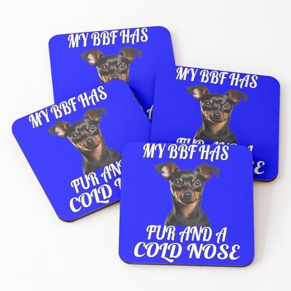 Item preview, Miniature Pincher Dog Owner My BFF Has Fur And A Cold Nose designed and sold by fantasticdesign.