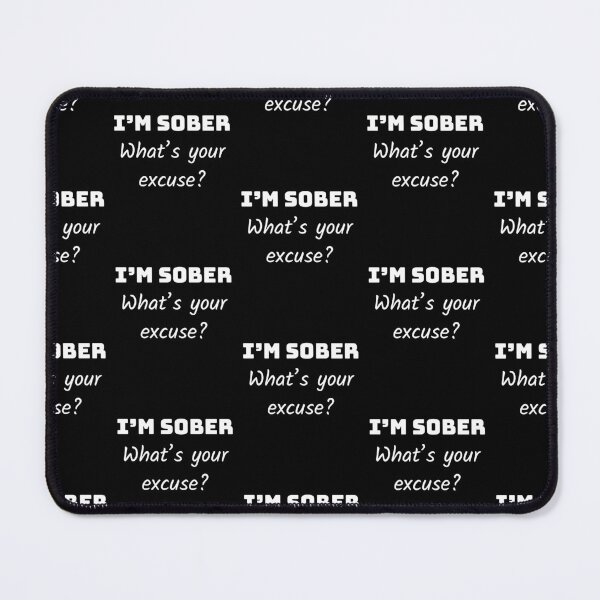 Item preview, I'm sober, what's your excuse, Inspirational aa quote designed and sold by Merchattack.