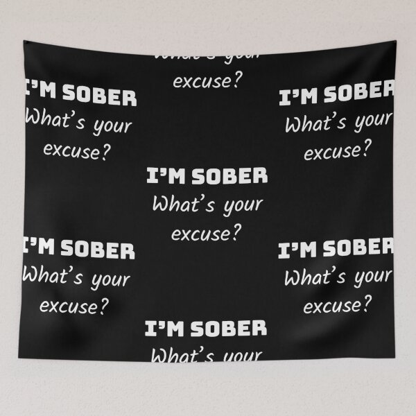 Item preview, I'm sober, what's your excuse, Inspirational aa quote  designed and sold by Merchattack.