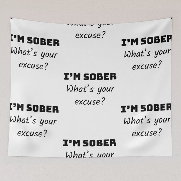Item preview, I'm sober, what's your excuse, Inspirational aa quote  designed and sold by Merchattack.