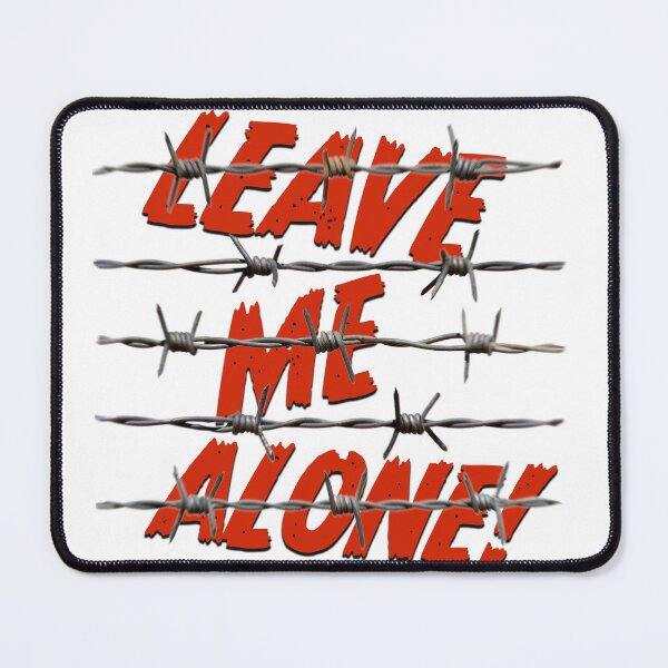 Item preview, LEAVE ME ALONE! designed and sold by BIGPIX91011.