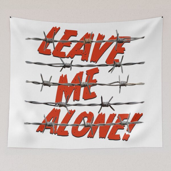 Item preview, LEAVE ME ALONE! designed and sold by BIGPIX91011.