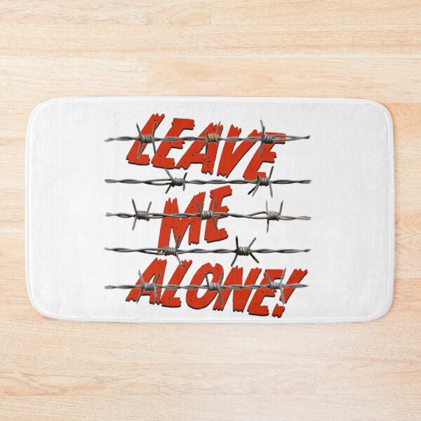 Item preview, LEAVE ME ALONE! designed and sold by BIGPIX91011.