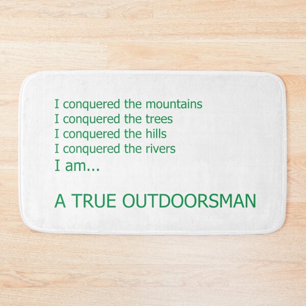 Item preview, True Outdoorsman - Conqueror of Nature designed and sold by RedEyeWolf.