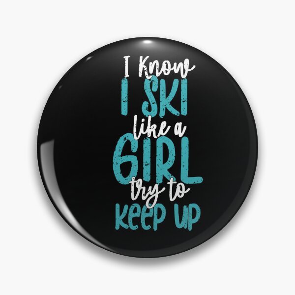 Item preview, Fun I Know I Ski Like a Girl Try to Keep up Fun Skiing Lover designed and sold by MadrigueraSM-.