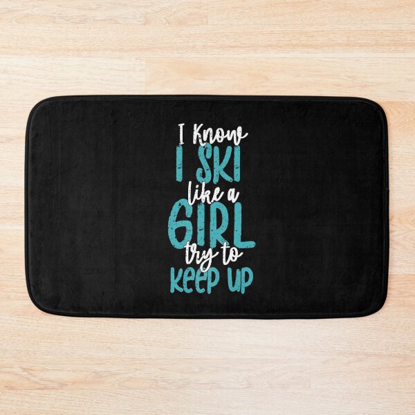 Item preview, Fun I Know I Ski Like a Girl Try to Keep up Fun Skiing Lover designed and sold by MadrigueraSM-.