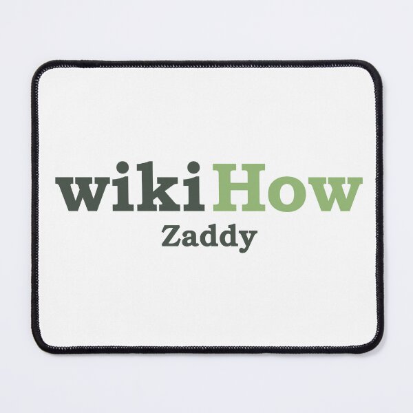 Item preview, wikiHow Zaddy designed and sold by wikiHow.
