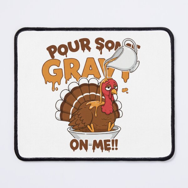 Item preview, P0ur S0me Gravy 0n Me Turkey designed and sold by PrimeInk.