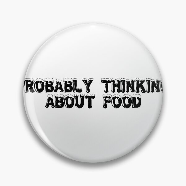 Item preview, Probably thinking about food designed and sold by Ninjacatoff.