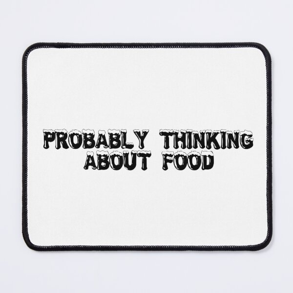 Item preview, Probably thinking about food designed and sold by Ninjacatoff.