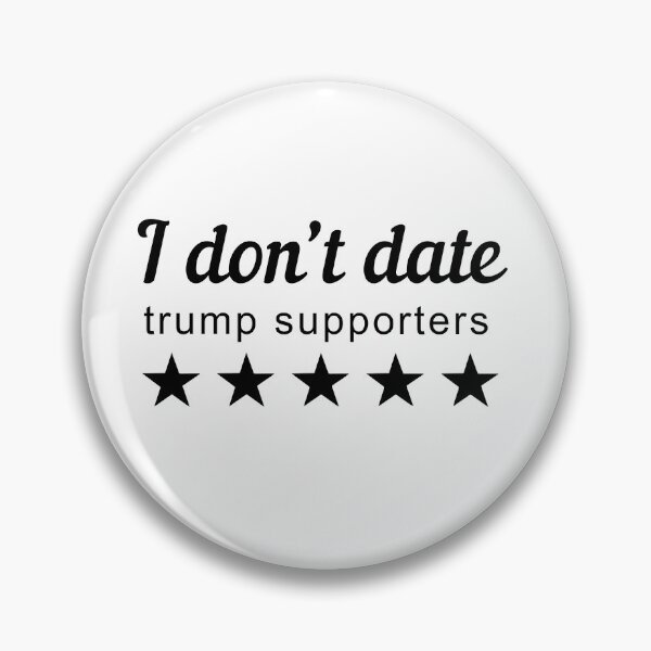 Item preview, I don't date trump supporters designed and sold by brianarells.