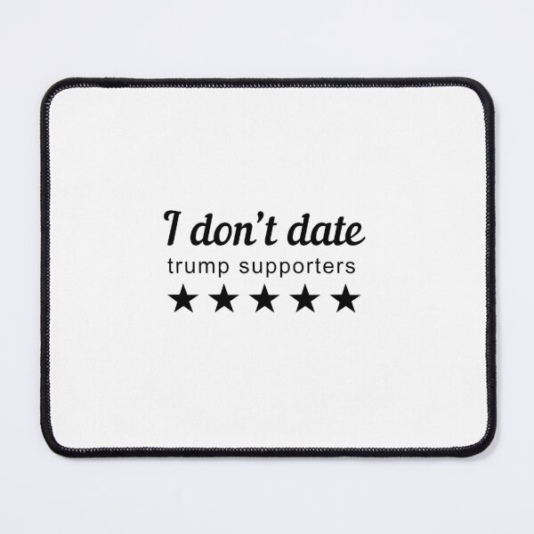 Item preview, I don't date trump supporters designed and sold by brianarells.