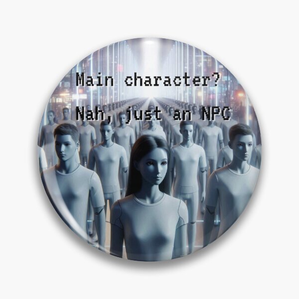 Item preview, NPC Vibes - Main Character? Nah, just NPC! designed and sold by nature. electrified..