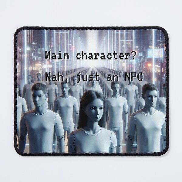 Item preview, NPC Vibes - Main Character? Nah, just NPC! designed and sold by nature. electrified..