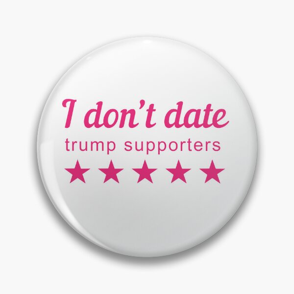 Item preview, I don't date trump supporters designed and sold by brianarells.