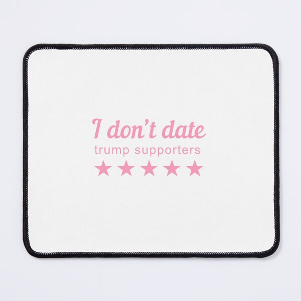 Item preview, I don't date trump supporters designed and sold by brianarells.