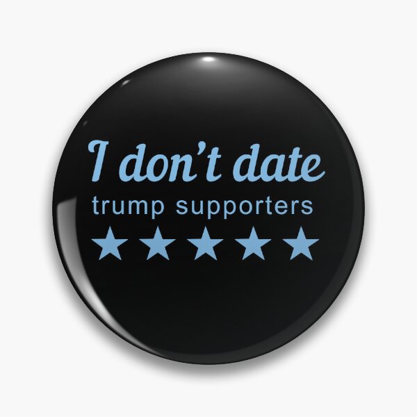 Item preview, I don't date trump supporters designed and sold by brianarells.