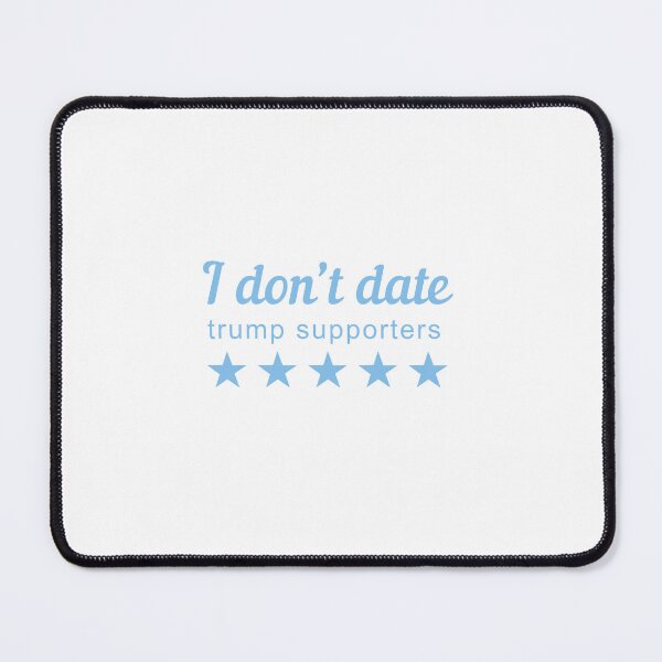 Item preview, I don't date trump supporters designed and sold by brianarells.