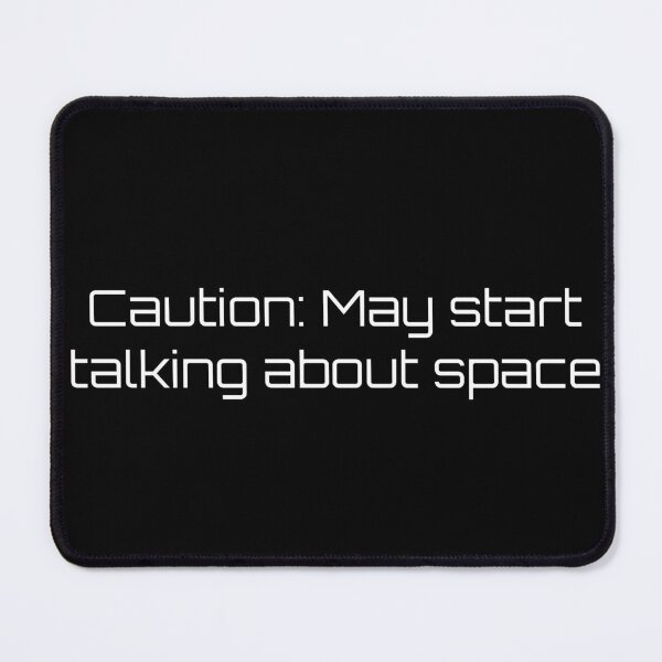 Item preview, Caution: May start talking about space designed and sold by Ninjacatoff.