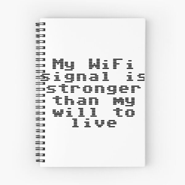 Item preview, My WiFi signal is stronger than my will to live designed and sold by Ninjacatoff.