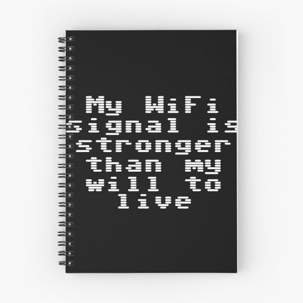 Item preview, My WiFi signal is stronger than my will to live designed and sold by Ninjacatoff.