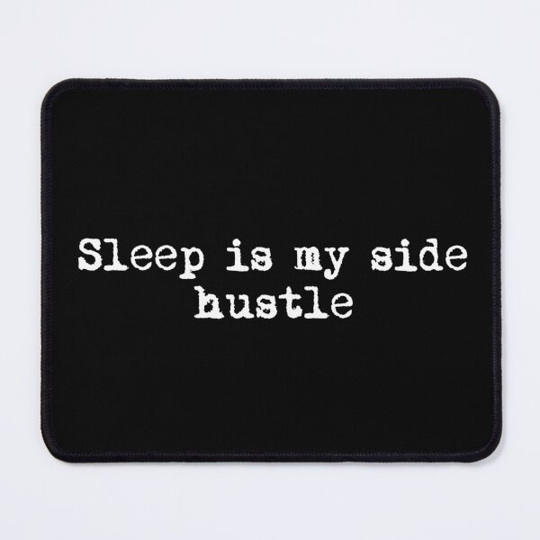 Item preview, Sleep is my side hustle designed and sold by Ninjacatoff.