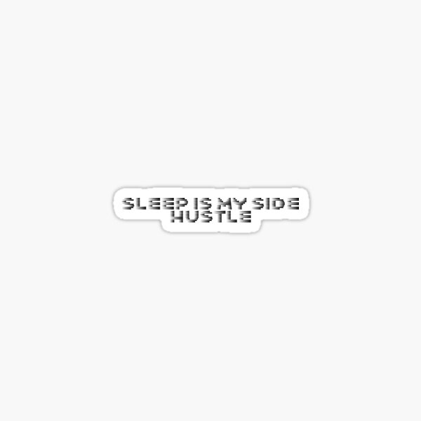 Item preview, Sleep is my side hustle designed and sold by Ninjacatoff.