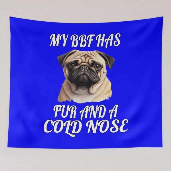 Item preview, Pug Pet Dog Owner Art Design My BFF Has Fur And A Cold Nose designed and sold by fantasticdesign.