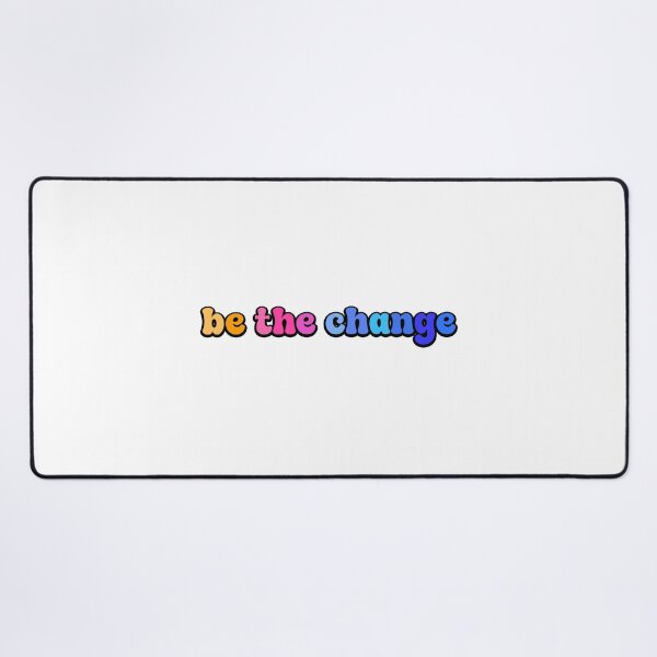 Item preview, be the change  designed and sold by designing01Ar3.