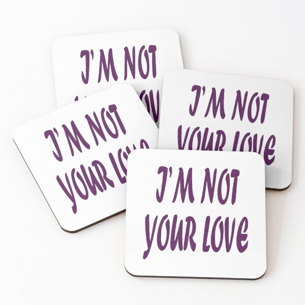 Item preview, I'm not your love. designed and sold by IVEKDESIGN.