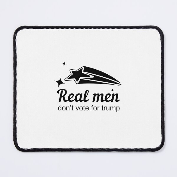 Item preview, Real men don't vote for trump designed and sold by brianarells.