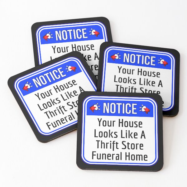 Item preview, NOTICE:  Your House Looks Like A Thrift Store Funeral Home - funny warning signs designed and sold by DesignsFromTW-S.