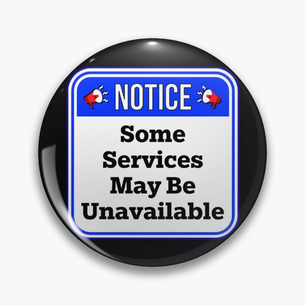 Item preview, NOTICE:  Some Services May Be Unavailable - funny warning signs designed and sold by DesignsFromTW-S.