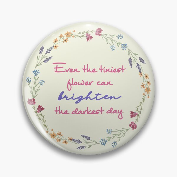 Item preview, Even the tiniest flower can brighten the darkest day designed and sold by Sillanotes.