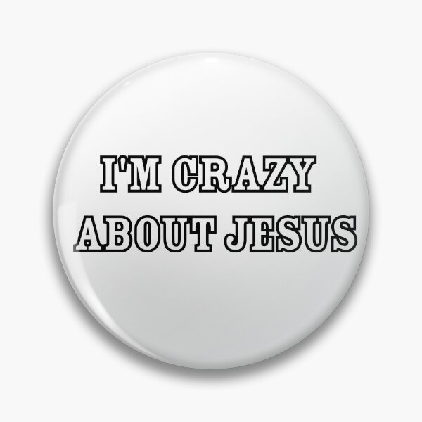 Item preview, Crazy about Jesus designed and sold by M-ArtStudio.