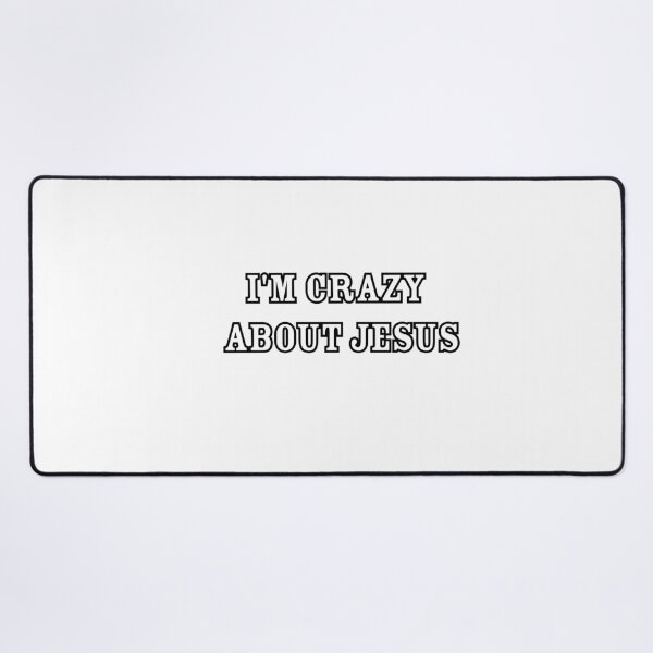 Item preview, Crazy about Jesus designed and sold by M-ArtStudio.